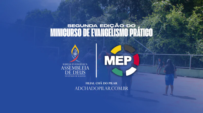 Inscrições para o 2º Minicurso de Evangelismo Prático da AD Chã do Pilar estão abertas – Imagem: Divulgação | MEP